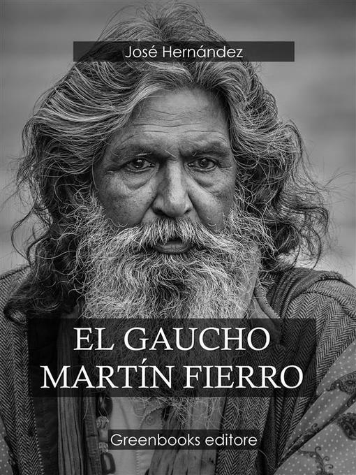 Title details for El gaucho Martín Fierro by José Hernández - Available